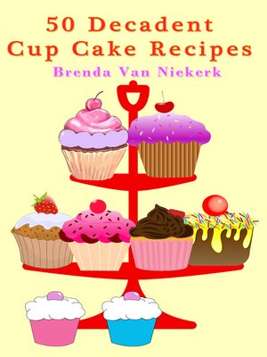 cover image of 50 Decadent Cupcake Recipes